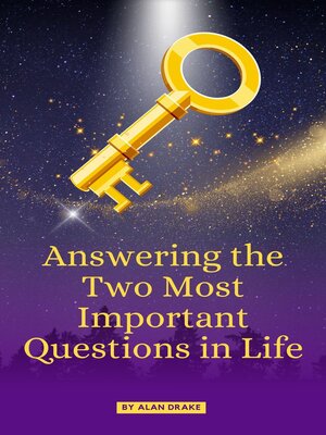 cover image of Answering the Two Most Important Questions in Life